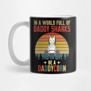 In A World Full Of Daddy Shark Be A Daddycorn Vintage Mug